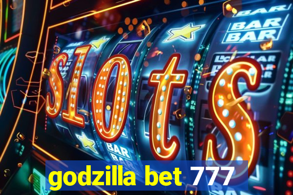 godzilla bet 777